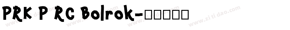 PRK P RC Bolrok字体转换